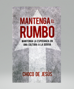 Mantenga El Rumbo, Mantenga La Esperanza En Una Cultura A La Deriva