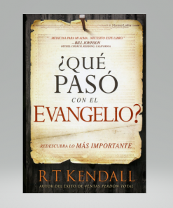 ¿Qué pasó con el Evangelio? - R.T. Kendall