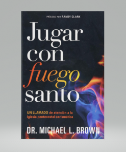Jugar con fuego santo - Michael L. Brown