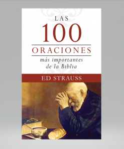 Las 100 oraciones más importantes de la Biblia - Ed Strauss