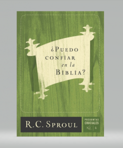 ¿Puedo Confiar en la Biblia? - R. C. Sproul