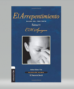 El arrepentimiento: Salmo del penitente - Charles H. Spurgeon
