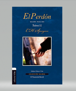 El perdón: El Salmo 32 - Charles H. Spurgeon