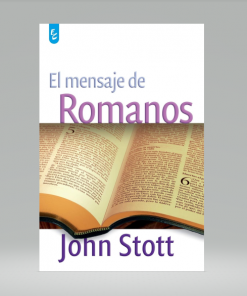 El Mensaje de Romanos - John Stott