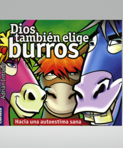Dios también elige burros: Hacia Una Autoestima Sana - Adrián Intrieri