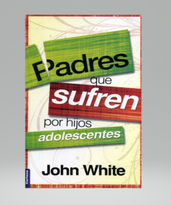 Padres que sufren por hijos adolescentes - John White