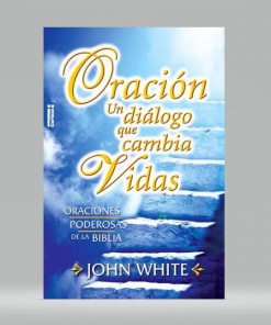 Oración: Un Diálogo Que Cambia Vidas [Bolsilibro] - John White
