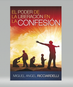 El poder de la liberación en la confesión - Miguel Angel Ricciardelli