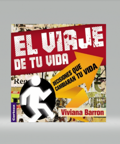 El Viaje de tu vida: Decisiones que cambiarán tu vida - Viviana Barrón