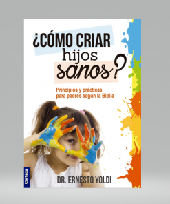 ¿Como Criar Hijos Sanos?