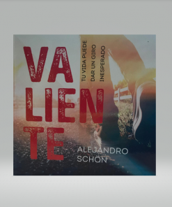 Valiente: Tu Vida Puede Dar Un Giro Inesperado - Alejandro Schon