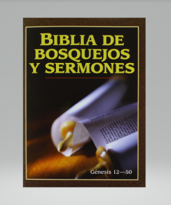 Biblia de bosquejos y sermones: Génesis 12-50