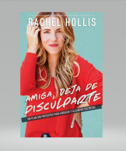 Amiga, deja de disculparte - Rachel Hollis