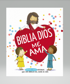 Biblia Dios me ama: Entrañables historias que nos hablan del amor de Dios