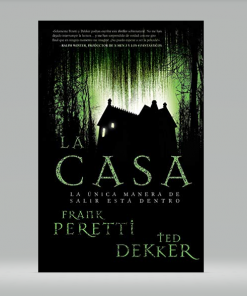 La casa - Ted Dekker
