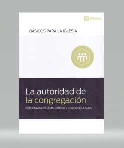 La Autoridad De La Congregación - Jonathan Leeman