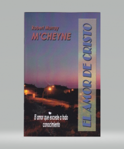 El Amor de Cristo: El amor que excede a todo conocimiento - Robert Murray M'Cheyne