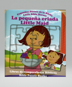 Pequeños héroes de la biblia: La pequeña criada - Libro Bilingüe [Rompecabezas]