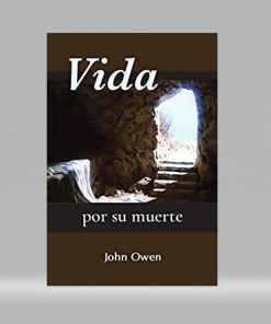 Vida por su muerte - John Owen