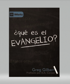 ¿Qué es el Evangelio? [Bolsilibro] - Greg Gilbert