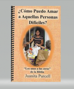 Como Puedo Amar a Aquellas Personas Difíciles - Juanita Purcell