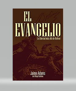 El Evangelio: La Libertad más allá de Bolívar - Jaime Adams