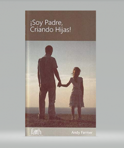 ¡Soy Padre, Criando Hijas! - Andy Farmer