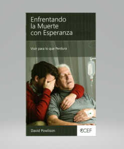 Enfrentando la Muerte con Esperanza -  David Powlison
