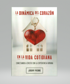 La Dinámica del Corazón en la Vida Cotidiana - Jeremy Pierre