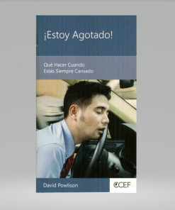 ¡Estoy Agotado! - Qué Hacer Cuando Estás Siempre Cansado - David Powlison