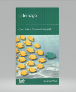 Liderazgo - Cómo Guiar a Otros con Integridad - Stephen Viars