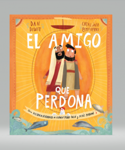 El amigo que perdona - Dan DeWitt