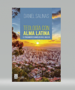 Teología con alma latina - Daniel Salinas