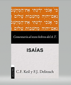 Comentario al texto hebreo del Antiguo Testamento: Isaías - Carl Friedrich Keil, Franz Julius Delitzsch