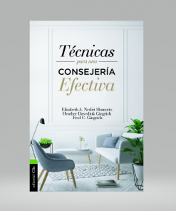 Técnicas para una consejería efectiva - Elisabeth A. Nesbit, Heather Davediuk Gingrich, Fred C. Gingrich