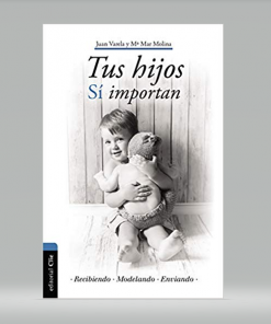 Tus hijos sí importan - Juan J. Varela y Maria Mar Molina