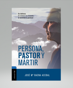 Persona, pastor y mártir - José M. Baena Acebal