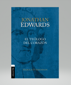 Jonathan Edwards, un teólogo del corazón - Harold P. Simonson