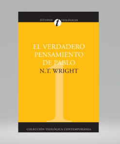 El Verdadero Pensamiento De Pablo - Tom Wright