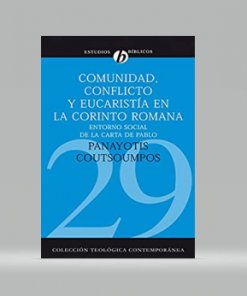 Comunidad, conflicto y eucaristía en la corinto romana - Panayotis Coutsoumpos
