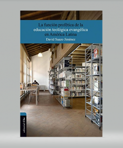 La función profética de la educación teológica evangélica en América Latina - David Suazo Jiménez