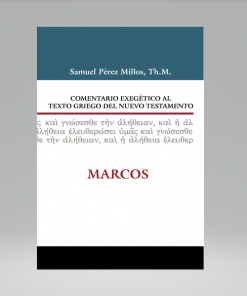 Comentario Exegético al texto griego del N.T. - Marcos - Samuel Millos