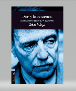 Dios y la existencia: El pensamiento de R. Bultmann - Xabier Pikaza