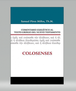Comentario exegético al texto griego del Nuevo Testamento: Colosenses - Samuel Millos