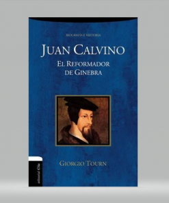Juan Calvino: El reformador de Ginebra - Giorgio Tourn