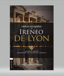 Obras escogidas de Ireneo de Lyon - Alfonso Ropero