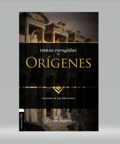 Obras escogidas de Orígenes - Alfonso Ropero
