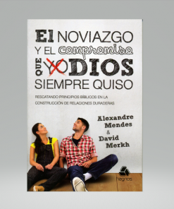 El noviazgo y el compromiso que Dios siempre quiso - Alexandre Mendes & David Merkh