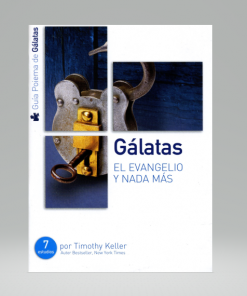 Gálatas [Cartilla] El Evangelio y Nada Más - Timothy Keller