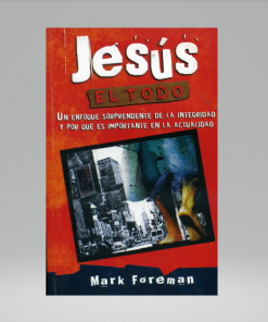 Jesus el Todo - Mark Foreman